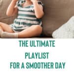 The Ultimate Playlist for a Smoother Day with your Toddler 3