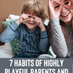 7 Habits of Highly Playful Parents and Happy Kids 2
