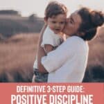 3 Steps positive parenting guide